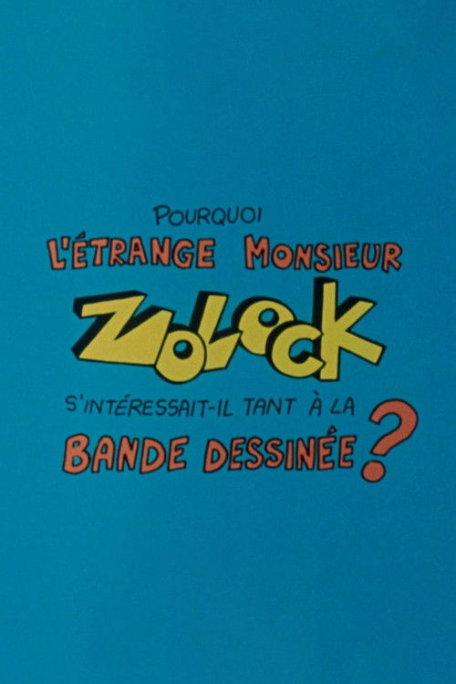 Pourquoi l'étrange monsieur Zolock s'intéressait-il tant à la bande dessinée? (1983) poster