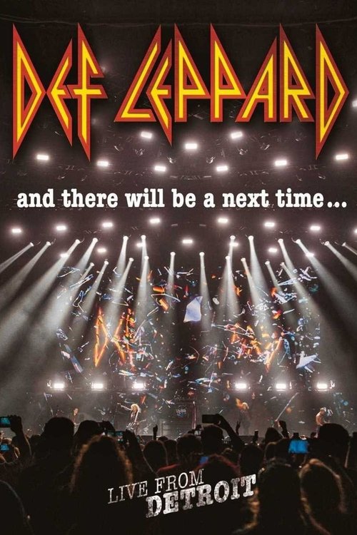 Def Leppard: And There Will Be a Next Time - Live from Detroit (2016) poster