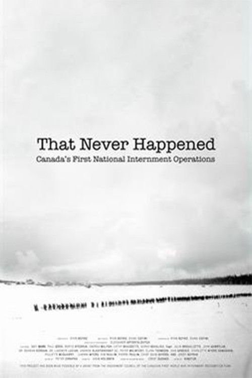 That Never Happened: Canada's First National Internment Operations (2018) poster