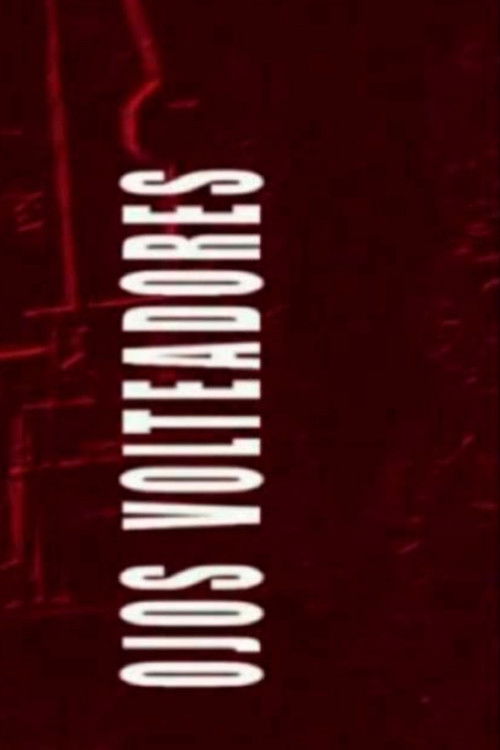 Ojos Volteadores (2004) poster