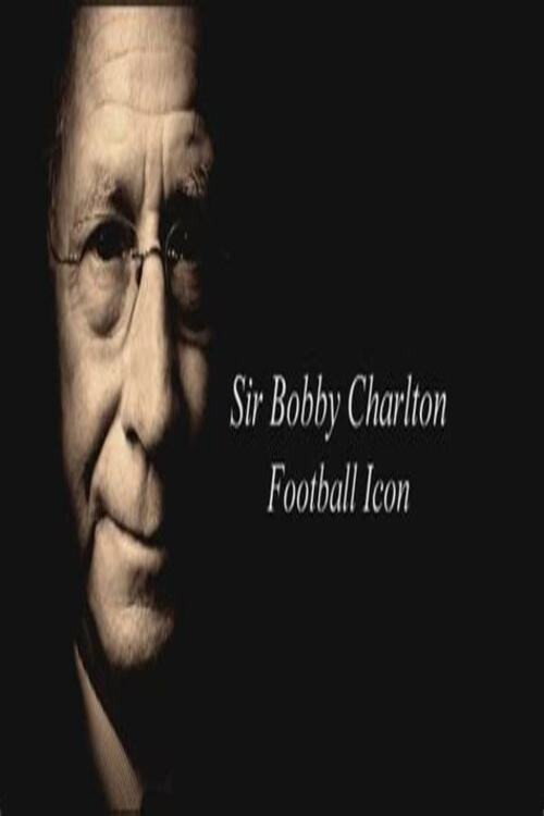 Sir Bobby Charlton: Football Icon (2011) poster