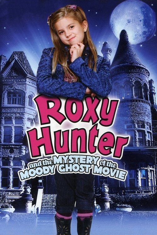 Roxy Hunter and the Mystery of the Moody Ghost (2007) poster