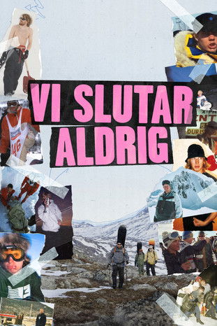 Vi Slutar Aldrig (2025) poster