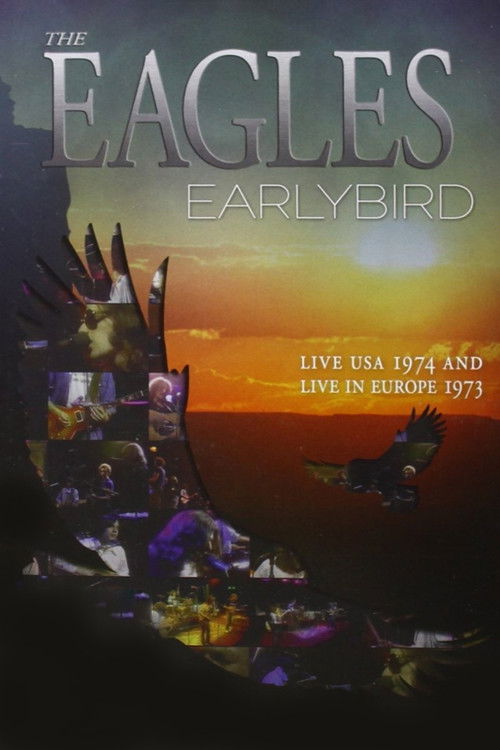 The Eagles - Earlybird Live Usa 1974 & Europe 1973 (2011) poster