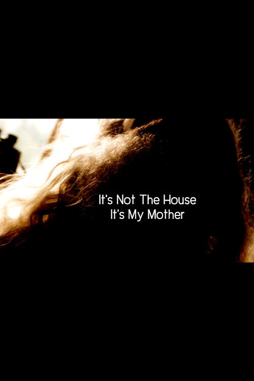 It’s Not the House, It’s My Mother (2023) poster