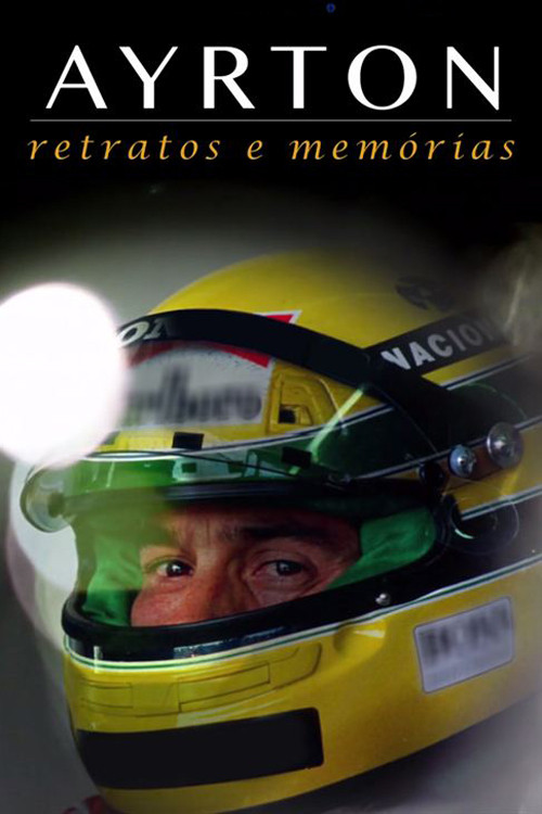Ayrton: Retratos e Memórias - O Filme (2015) poster