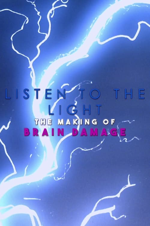 Listen to the Light: The Making of 'Brain Damage' (2017) poster