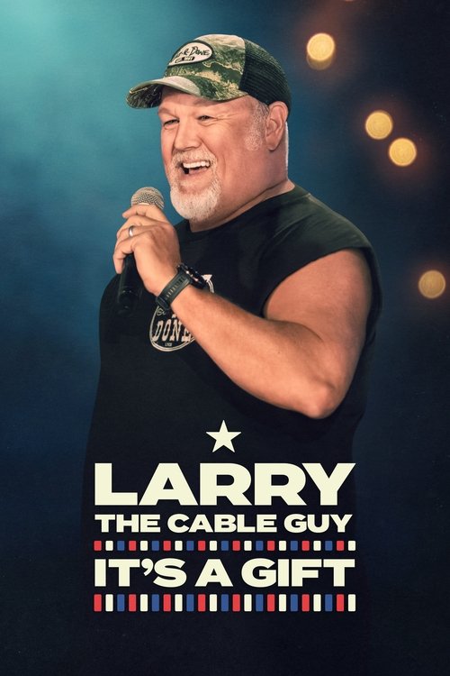 Larry the Cable Guy: It's a Gift (2025) poster