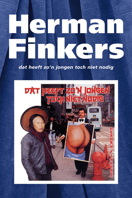 Herman Finkers: Dat Heeft Zo'n Jongen Toch Niet Nodig (1992) poster
