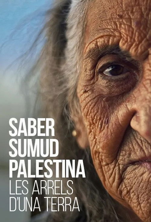 Saber Sumud Palestina: Les arrels d’una terra (2023) poster