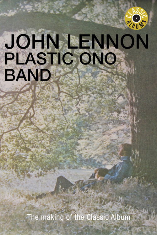 Classic Albums: John Lennon - Plastic Ono Band (2008) poster