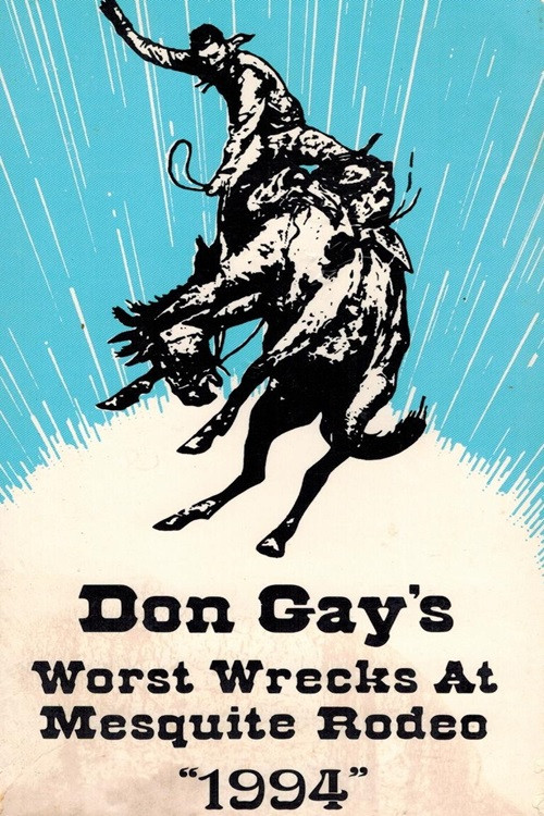 Don Gay's Worst Wrecks At Mesquite Rodeo 1994 (1995) poster