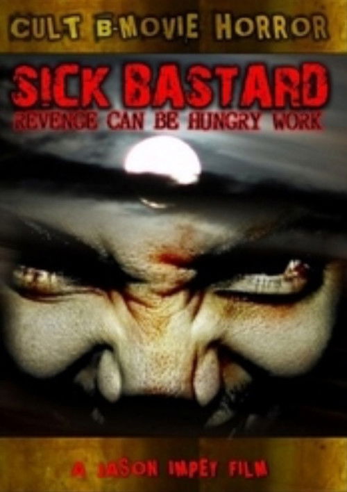 Sick Bastard (2007) poster