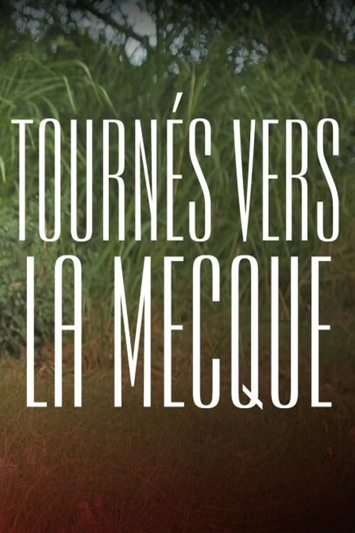 Tournés vers La Mecque (2019) poster