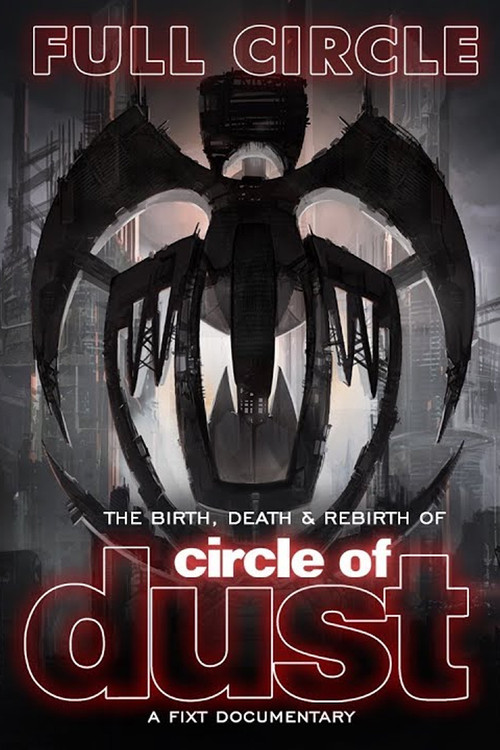 Full Circle: The Birth, Death & Rebirth of Circle of Dust (2018) poster