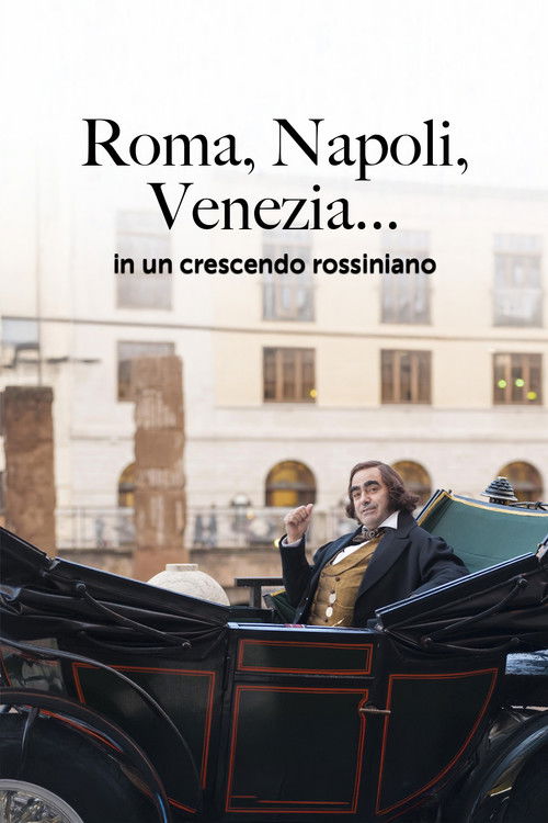 Roma, Napoli, Venezia... in un crescendo rossiniano (2014) poster