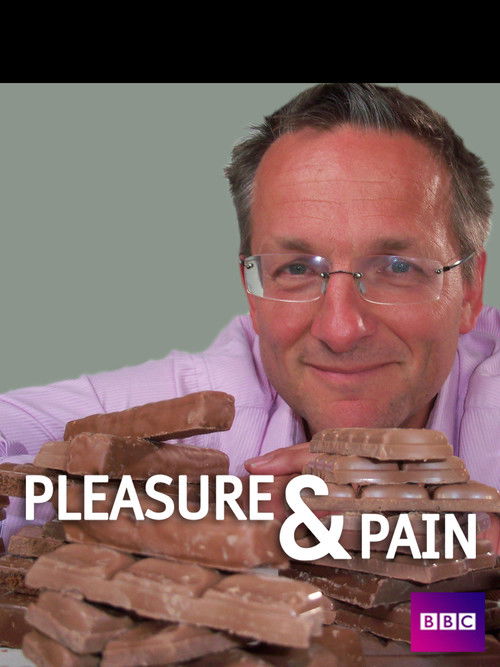 Pleasure and Pain with Michael Mosley (2011) poster