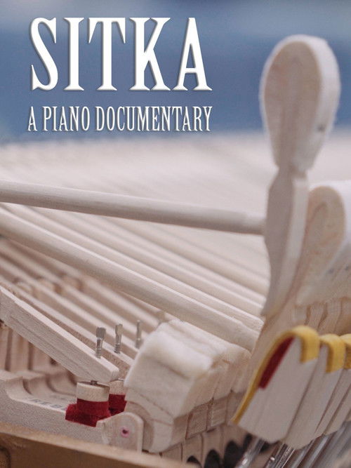 Sitka: A Piano Documentary (2015) poster