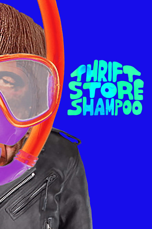 Thrift Store Shampoo (2020) poster