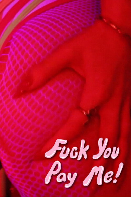 Fuck You, Pay Me! (2024) poster