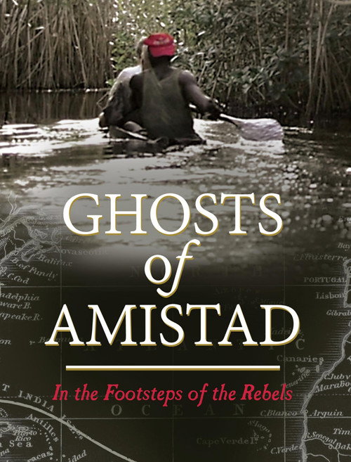 Ghosts of Amistad - In the Footsteps of Rebels (2014) poster