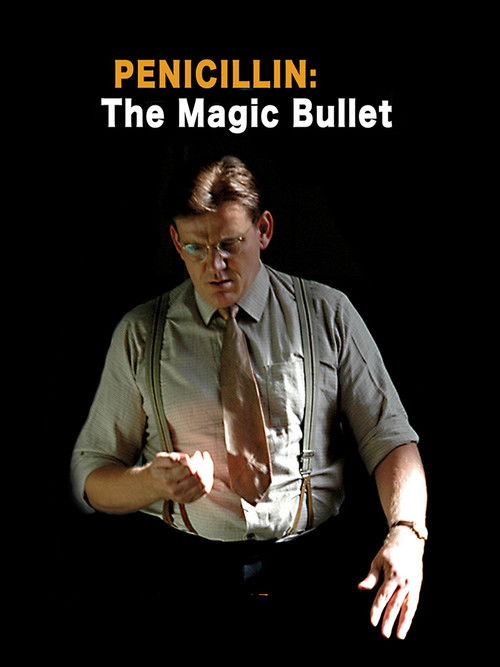 Penicillin: The Magic Bullet (2006) poster