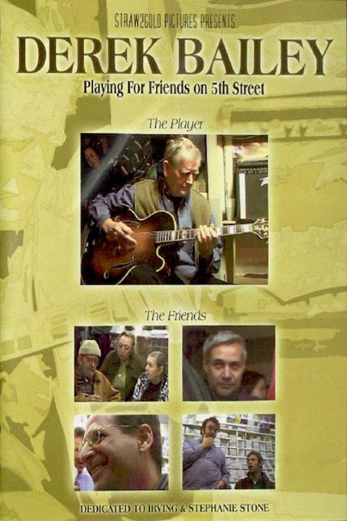 Derek Bailey: Playing for Friends on 5th Street (2004) poster