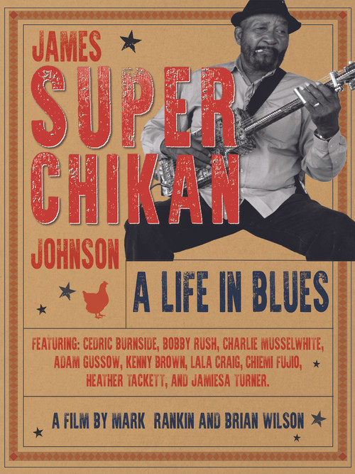 James 'Super Chikan' Johnson - A Life in Blues (2024) poster
