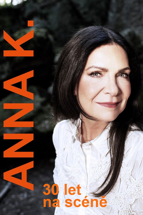 Anna K. - 30 let na scéně (2025) poster