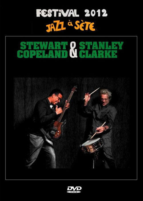 Stanley Clarke & Stewart Copeland: Jazz à Sète Festival 2012 (2012) poster