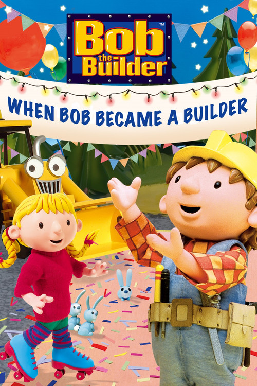 Bob the Builder: When Bob Became a Builder (2006) poster