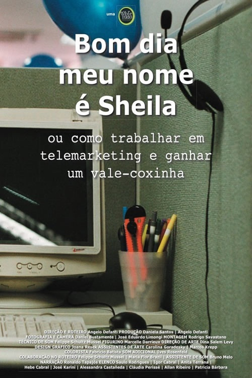 Bom Dia, Meu Nome é Sheila ou Como Trabalhar em Telemarketing e Ganhar um Vale-Coxinha (2009) poster