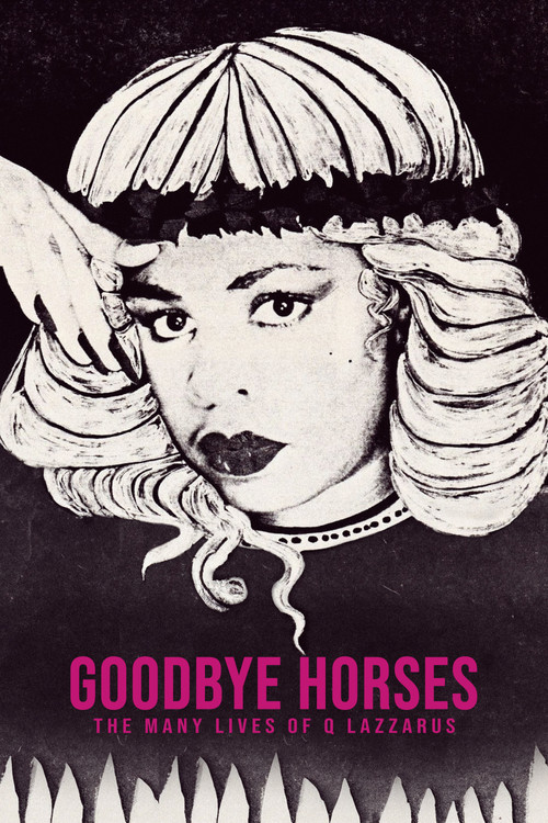 Goodbye Horses: The Many Lives of Q Lazzarus (2025) poster