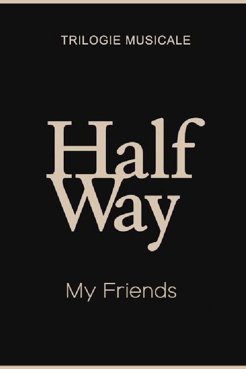 My Friends - Halfway (1/3) (2020) poster