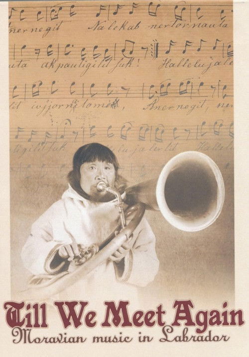 Till We Meet Again - Moravian Music in Labrador (2012) poster
