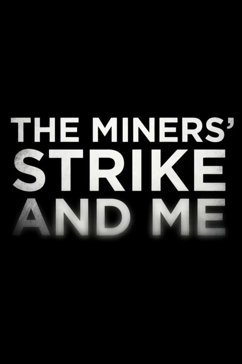 The Miners' Strike and Me (2014) poster