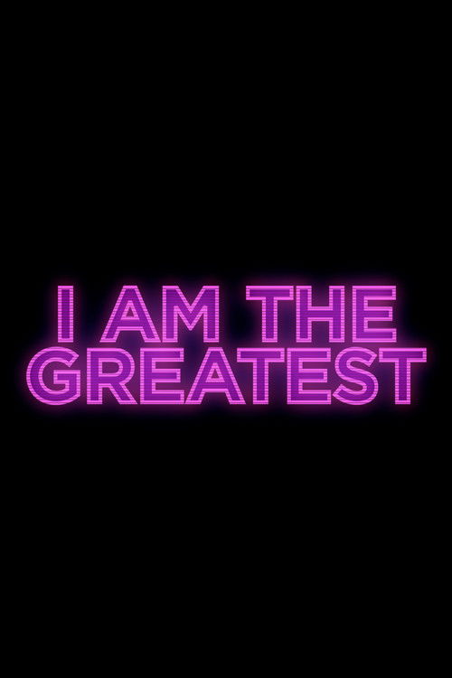 I Am the Greatest (2025) poster