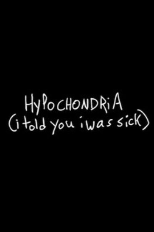 Hypochondria (I Told You I Was Sick) (2015) poster