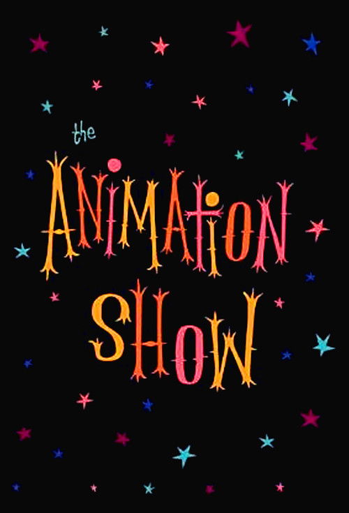 The Animation Show / Intermission in the Third Dimension / The End of the Show (2003) poster