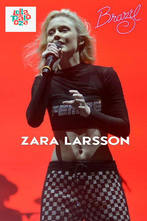 Zara Larsson - Live @ Lollapalooza Brazil (2018) poster