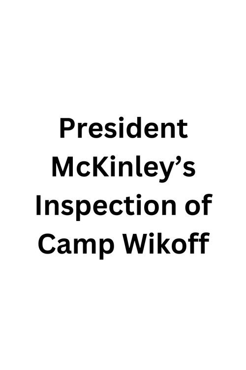 President McKinley's Inspection of Camp Wikoff (1898) poster