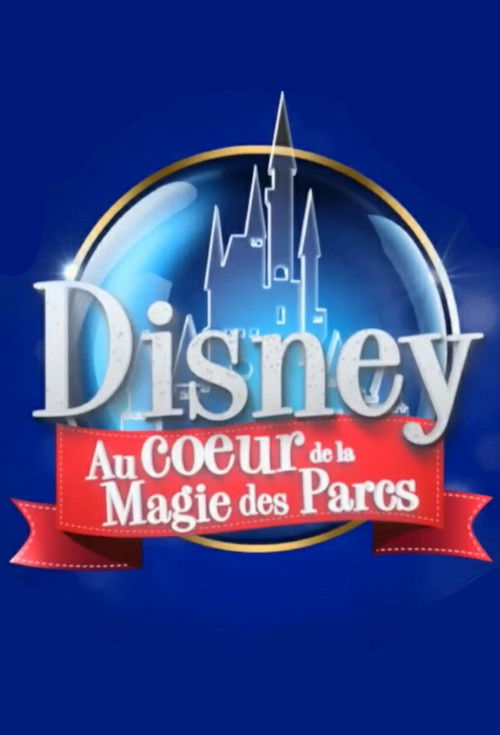 Disney : Au Cœur de la Magie des Parcs (2015) poster