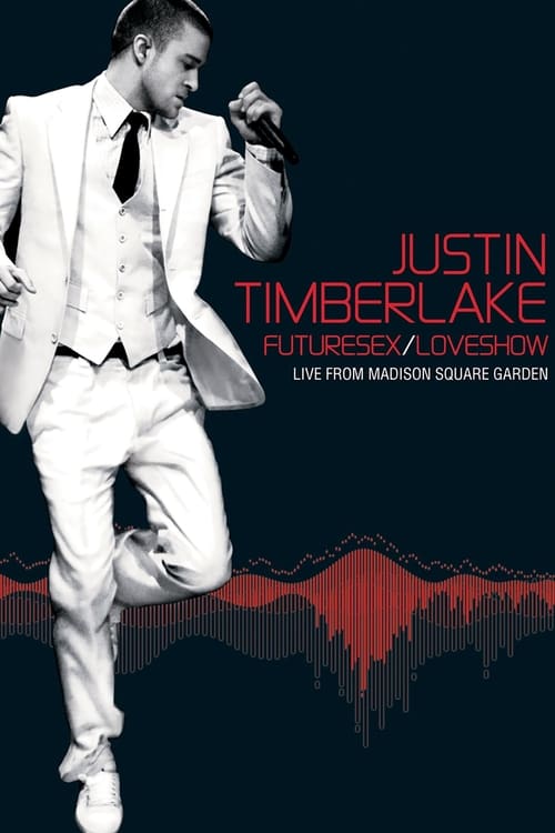 Justin Timberlake: FutureSex/LoveShow (Live from Madison Square Garden) (2007) poster