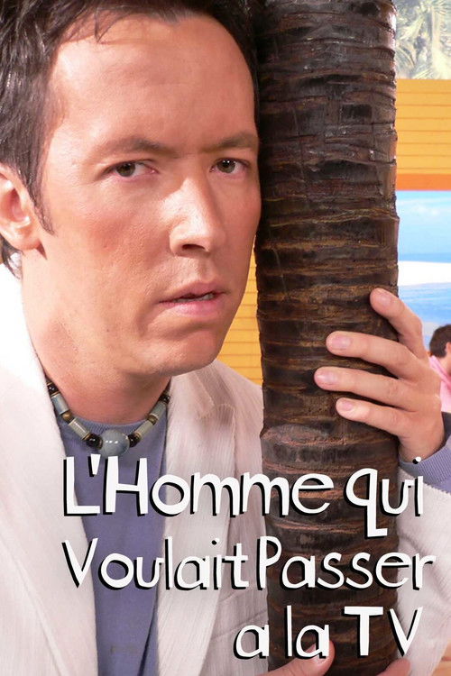 L'homme qui voulait passer à la télé (2005) poster