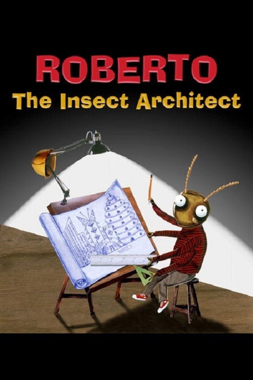 Roberto the Insect Architect (2005) poster