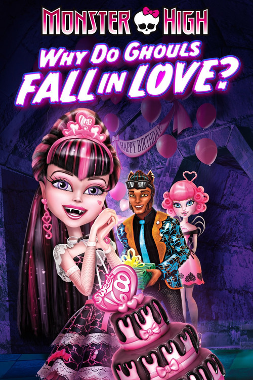 Monster High: Why Do Ghouls Fall in Love? (2012) poster