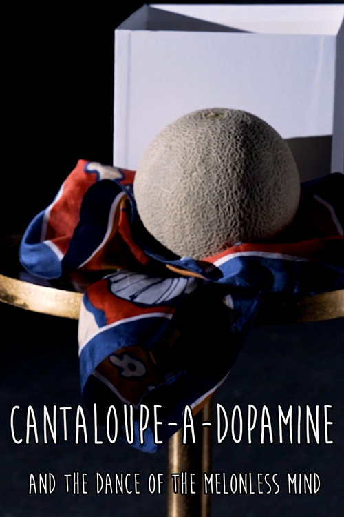 Cantaloupe-a-dopamine and the Dance of the Melonless Mind (2024) poster