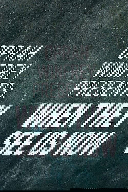 Oprah Winfrey Presents: When They See Us Now (2019) poster