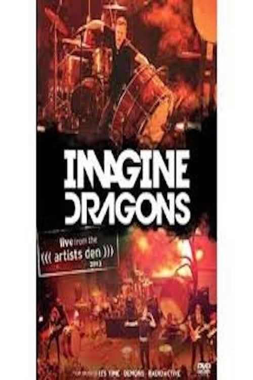 Imagine Dragons - Live from the Artists Den (2013) poster