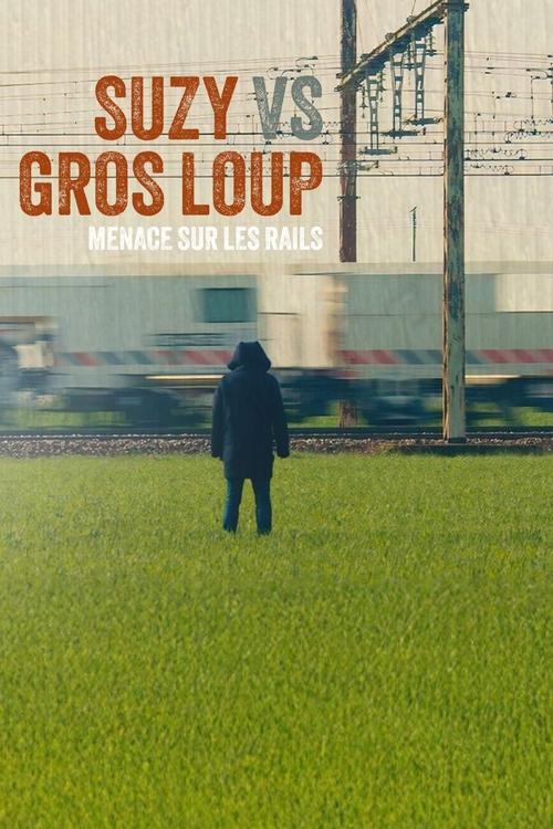 Suzy vs Gros Loup - Menace sur les rails (2025) poster